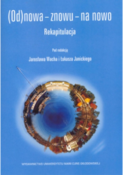 (Od)nowa znowu na nowo Rekapitulacja