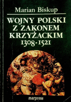 Wojny Polski z Zakonem Krzyżackim 1308-1521