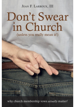 Don't Swear in Church (Unless You Really Mean It!)