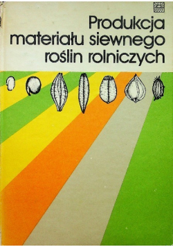Produkcja materiału siewnego roślin rolniczych
