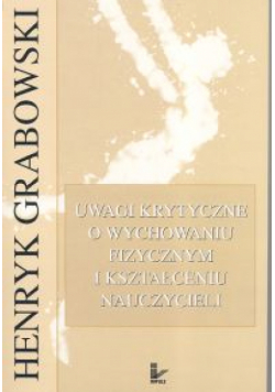 Uwagi krytyczne o wychowaniu fizycznym i kształceniu nauczycieli