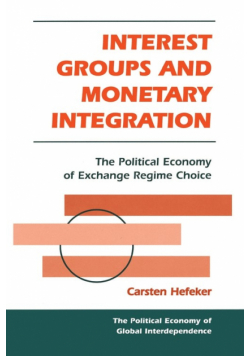 Interest Groups And Monetary Integration