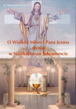 O Wielkiej Miłości Pana Jezusa
