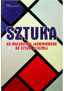 Sztuka Od malarstwa jaskiniowego do sztuki ulicznej