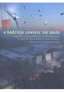A nadzieja zawieść nie może