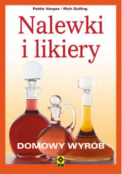 Nalewki i likiery Domowy wyrób