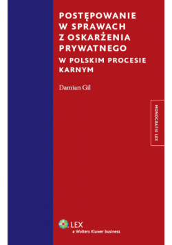 Postępowanie w sprawach z oskarżenia prywatnego w polskim procesie karnym