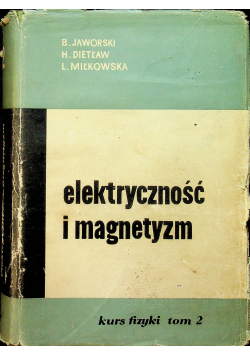 Elektryczność i magnetyzm Kurs Fizyki Tom 2
