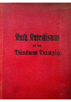 Katholischer Katechismus fur das Bistum Danzig 1936r