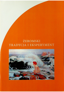 Żeromski Tradycja i eksperyment