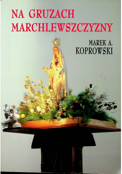 Na gruzach marchelewszczyzy