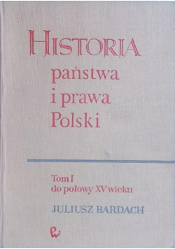 Historia państwa i prawa Polski Tom I