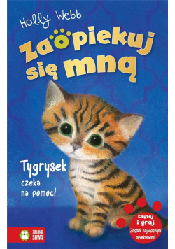 Zaopiekuj się mną. Tygrysek czeka na pomoc!
