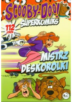 Scooby Doo Superkomiks Tom 18 Mistrz deskorolki