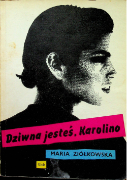 Dziwna jesteś Karolino