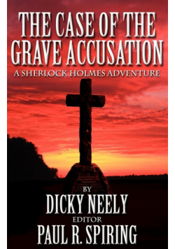 The Case of the Grave Accusation - A Sherlock Holmes Mystery