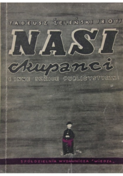 Nasi Okupanci i inne szkice publicystyczne 1946 r