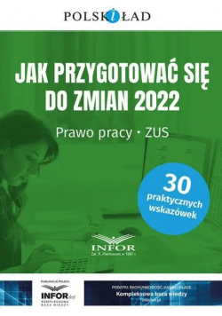 Jak przygotować się do zmian 2022 Prawo pracy ZUS