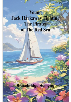 Young Jack Harkaway Fighting the Pirates of the Red Sea