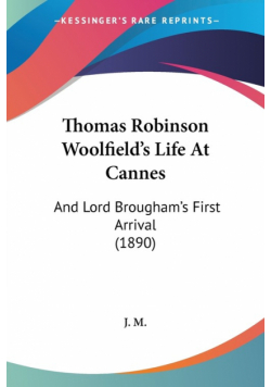 Thomas Robinson Woolfield's Life At Cannes