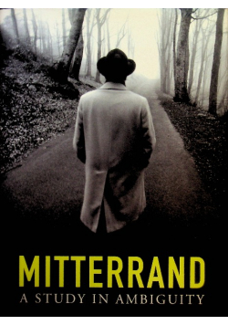 Mitterrand A Study in Ambiguity