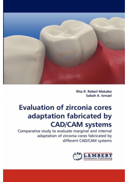 Evaluation of Zirconia Cores Adaptation Fabricated by CAD/CAM Systems