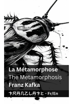 La Métamorphose / The Metamorphosis