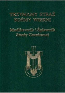 Modlitewnik i Śpiewnik Straży Granicznej