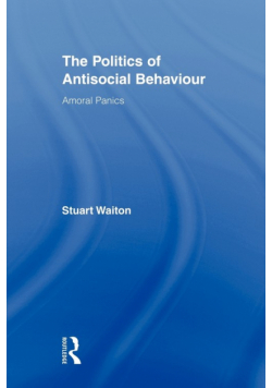 The Politics of Antisocial Behaviour