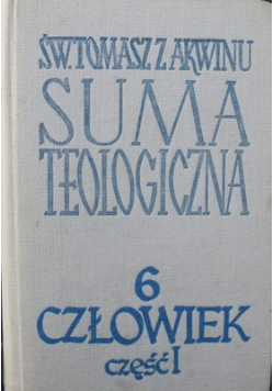 Suma teologiczna 6 Człowiek cz 1