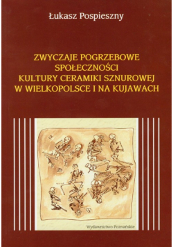 Zwyczaje pogrzebowe społeczności kultury ceramiki sznurowej w Wielkopolsce i na Kujawach