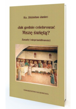 Jak godnie celebrować Mszę Świętą