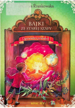 Bajki ze starej szafy. Opowieści prababci