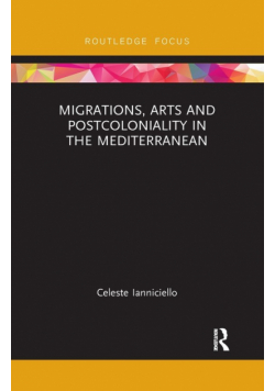 Migrations, Arts and Postcoloniality in the Mediterranean