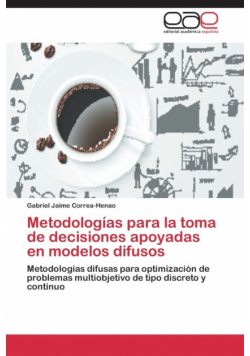 Metodologías para la toma de decisiones apoyadas en modelos difusos