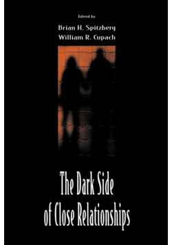 The Dark Side of Close Relationships