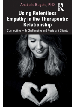 Using Relentless Empathy in the Therapeutic Relationship