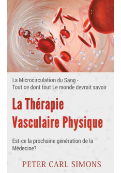 La Thérapie Vasculaire Physique - Est-ce la prochaine génération de la Médecine?