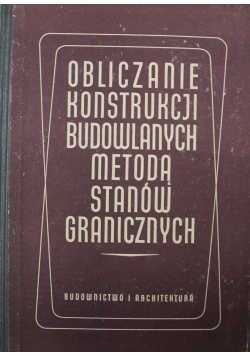 Obliczanie konstrukcji budowlanych metodą stanów granicznych