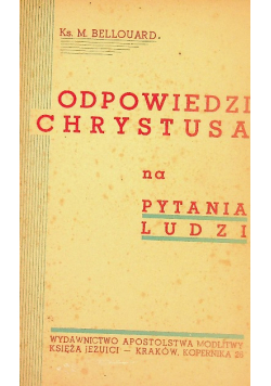 Odpowiedzi Chrystusa na pytania ludzi 1949 r.