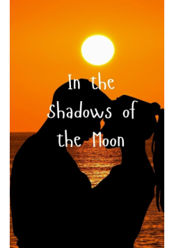 In the Shadows of the Moon