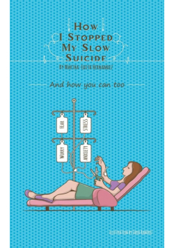 How I stopped my Slow Suicide