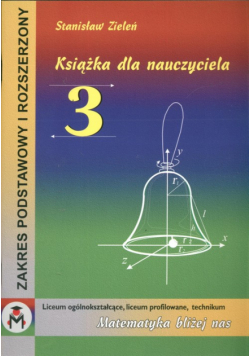 Książka dla nauczyciela 3 Matematyka bliżej nas