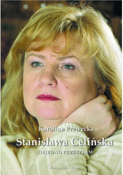 K.-S. Celińska:Niejedno przeszłam