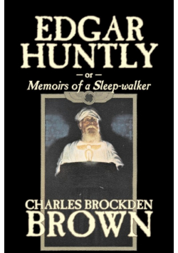 Edgar Huntly by Charles Brockden Brown, Fantasy, Historical, Literary