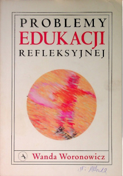 Problemy edukacji refleksyjnej