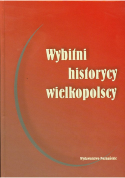 Wybitni historycy wielkopolscy, Poznańskie