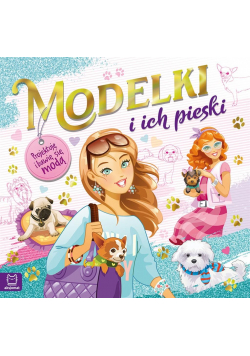 Modelki i ich pieski. Projektuję i bawię się modą