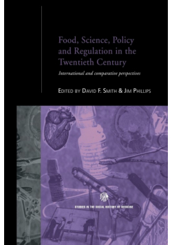 Food, Science, Policy and Regulation in the Twentieth Century