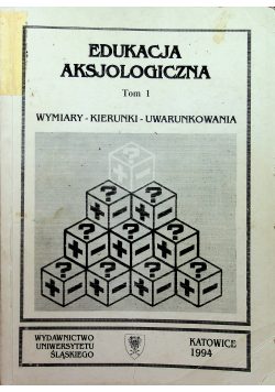 Edukacja aksjologiczna Tom I